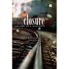 Closure - Some Poems and A Conversation - Paperback