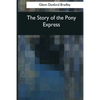 The Story of the Pony Express - Paperback