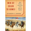 Men of Color to Arms!: Black Soldiers, Indian Wars, and the Quest for Equality - Hardcover