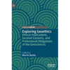 Exploring Geoethics: Ethical Implications, Societal Contexts, and Professional Obligations of the Geosciences - Hardcover