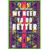 We Need to Do Better 2.0 - Teacher's Edition: Changing the Mindset of Children Through Family, Community, and Education - Paperback