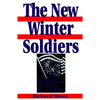The New Winter Soldiers: GI and Veteran Dissent During the Vietnam Era - Paperback