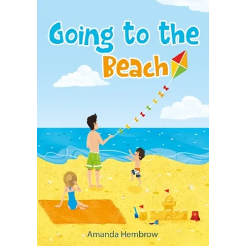 Going to the beach: Book For Kids: Going to the Beach: What should I bring with me? A children's book about a boy going to the beach, wond - Paperback
