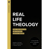 Real Life Theology: Fuel for Effective and Faithful Disciple Making - Paperback