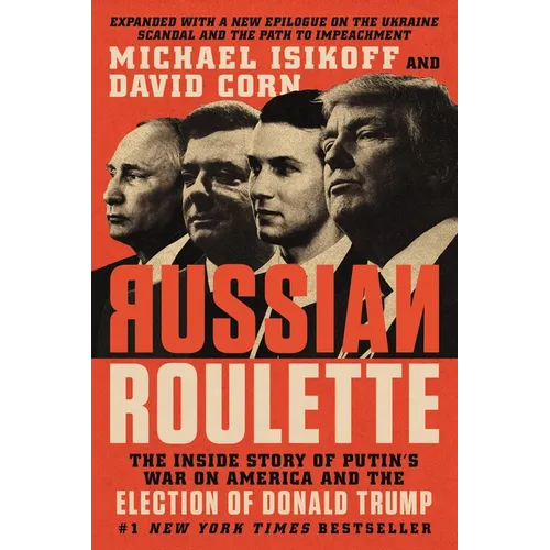 Russian Roulette: The Inside Story of Putin's War on America and the Election of Donald Trump - Paperback