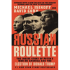 Russian Roulette: The Inside Story of Putin's War on America and the Election of Donald Trump - Paperback