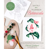 Paint-By-Number Botanicals: The Easy, Relaxing Way to Create Gorgeous Paintings - Paperback