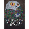 The Life and Art of Ningiukulu Teevee: English Edition - Hardcover