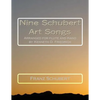Nine Schubert Art Songs: Arranged for flute and piano by Kenneth D. Friedrich - Paperback