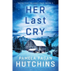 Her Last Cry: A totally nail-biting and absolutely gripping crime thriller - Paperback