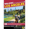 Walking Los Angeles: 38 of the City's Most Vibrant Historic, Revitalized, and Up-And-Coming Neighborhoods - Paperback