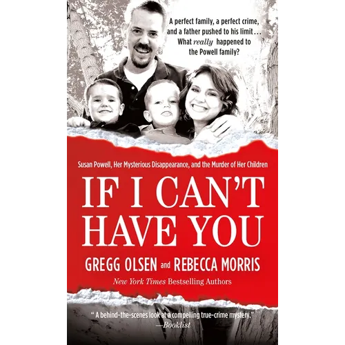If I Can't Have You: Susan Powell, Her Mysterious Disappearance, and the Murder of Her Children - Mass Market Paperbound