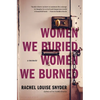 Women We Buried, Women We Burned: A Memoir - Hardcover