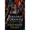 Uhtred's Feast: Inside the World of the Last Kingdom - Hardcover
