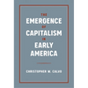 The Emergence of Capitalism in Early America - Paperback