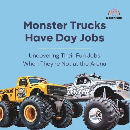 Monster Trucks Have Day Jobs: Uncovering Their Fun Jobs When They're Not at the Arena - Paperback