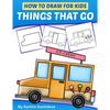 How to Draw for Kids - Things That Go: A Step by Step guide to draw Car, Crane, Garbage Truck, Police Car Fire Truck, Cement Truck, IceCream Truck and - Paperback