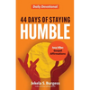 44 Days of Staying Humble: Daily Devotional - Paperback