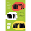 Why You, Why Me, Why Now: The Mindset and Moves to Land That First Job, from Networking to Cover Letters, Resumes, and Interviews - Paperback