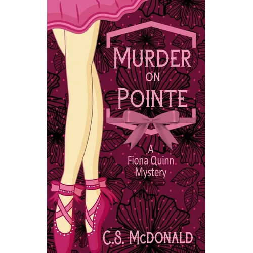 Murder On Pointe: A Fiona Quinn Mystery - Paperback