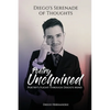 Diego's Serenade of Thoughts: Poetry Unchained: Poetry Unchained: Poetry's Flight through Diego's Mind: Poetry Unchained - Paperback