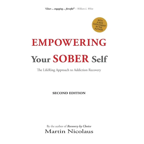 Empowering Your Sober Self: The LifeRing Approach to Addiction Recovery - Paperback