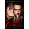 EQUILIBRIUM (3 Libros en 1): La Colección Completa de Libros de Novelas Románticas en Español. Una Novela Romántica de Mercedes Franco con una Pizc - Paperback