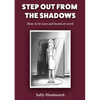 Step Out From The Shadows: How to be Seen and Heard at Work - Paperback