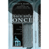 Born Only Once, Third Edition: The Miracle of Affirmation - Hardcover