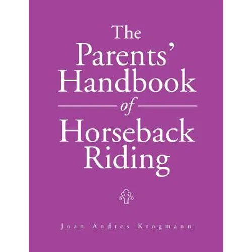 The Parents' Handbook Of Horseback Riding - Paperback