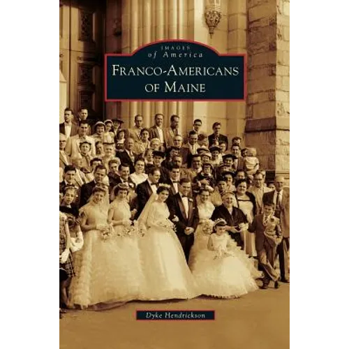 Franco-Americans of Maine - Hardcover