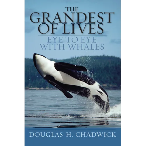 The Grandest of Lives: Eye to Eye with Whales - Paperback