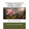 Zoological Illustrations (1820) by: William Swainson / Complete in Three volumes / - Paperback