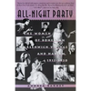 All-Night Party: The Women of Bohemian Greenwich Village and Harlem, 1913-1930 - Paperback