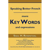 Speaking Better French: More Key Words and Expressions - Paperback