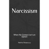 Narcissism: When No Contact isn't an Option - Paperback