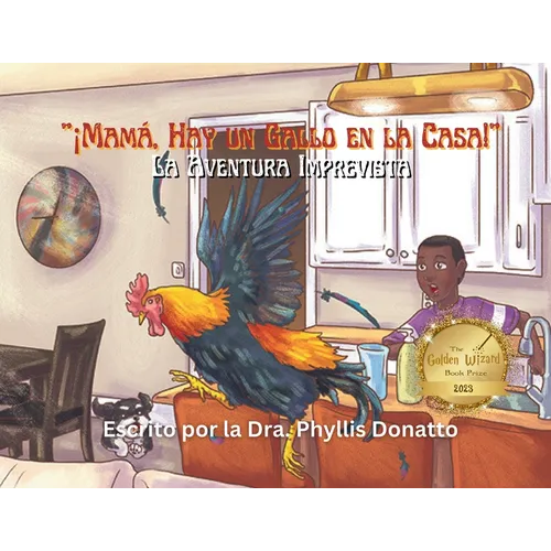 ¡Mamá, Hay un Gallo en la Casa!: La Aventura Imprevista - Paperback