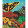Surrealism and Us: Caribbean and African Diasporic Artists Since 1940 - Hardcover