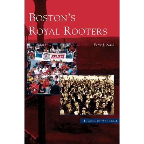 Boston's Royal Rooters - Hardcover