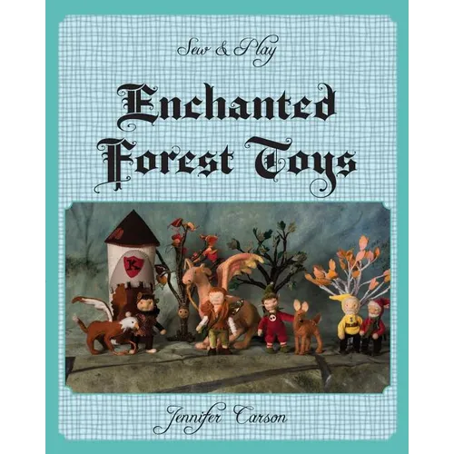 Sew and Play: Enchanted Forest Toys - Paperback