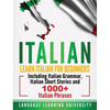 Italian: Learn Italian For Beginners Including Italian Grammar, Italian Short Stories and 1000+ Italian Phrases - Hardcover