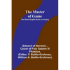 The Master of Game: The Oldest English Book on Hunting - Paperback