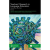 Teachers' Research in Language Education: Voices from the Field - Hardcover