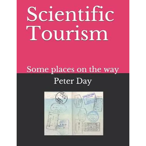 Scientific Tourism: Some Places on the Way - Paperback