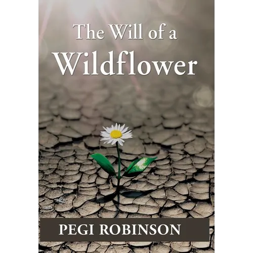 The Will of a Wildflower - Hardcover