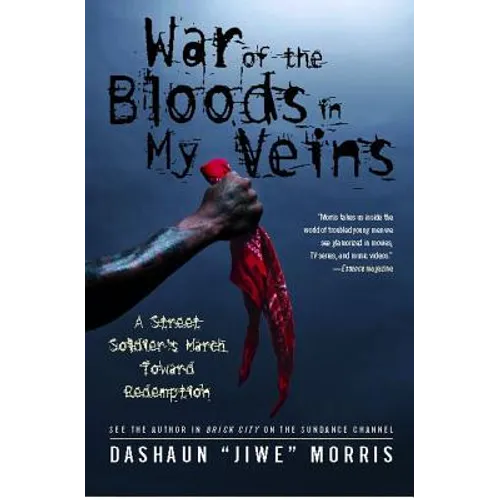 War of the Bloods in My Veins: A Street Soldier's March Toward Redemption - Paperback
