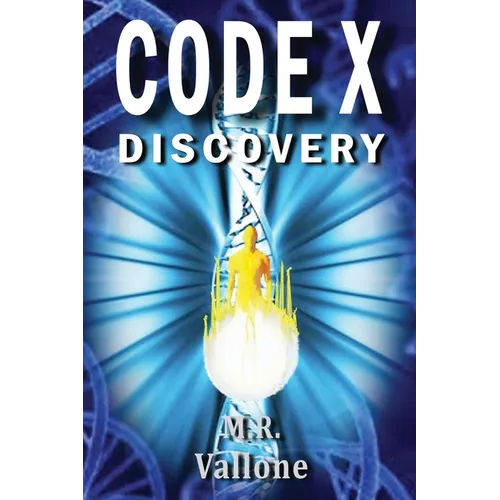 CODE X Discovery: A Science Fiction Conspiracy Thriller / Fantasy Genetic Mystery - Paperback