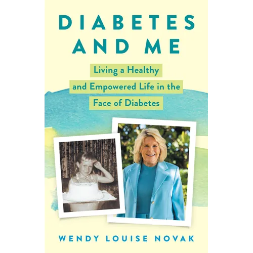 Diabetes and Me: Living a Healthy and Empowered Life in the Face of Diabetes - Hardcover