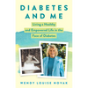 Diabetes and Me: Living a Healthy and Empowered Life in the Face of Diabetes - Hardcover