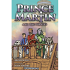 Prince Martin and the Pirates: Being a Swashbuckling Tale of a Brave Boy, Bloodthirsty Buccaneers, and the Solemn Mysteries of the Ancient Order of th - Paperback